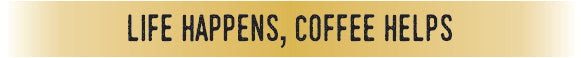 EMB131 Life Happens, Coffee Helps, Gold