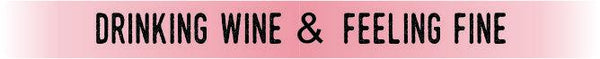 Drinking Wine/Feel FineRG