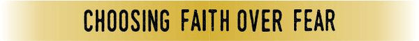 Choosing Faith/Fear Gold